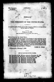 Tapa de Message from the president of the United States, in answer to a resolution of the Senate of the 29th January, relative to correspondence on the subject of Oregon
