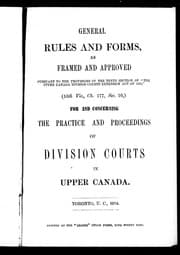 Tapa de General rules and forms, as framed and approved, pursuant to the provisions of the tenth section of "The Upper Canada Division Courts' Extension Act of 1853" (16th Vic., Ch. 177, Sec. 10)