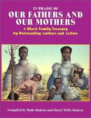Tapa de In praise of our fathers and our mothers : a black family treasury by outstanding authors and artists
