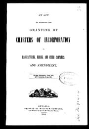 Tapa de An Act to authorize the granting of charters of incorporation to manufacturing, mining, and other companies, and amendments