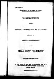 Tapa de Correspondence between Viscount Palmerston & Mr. Stevenson, relative to the seizure and destruction of the steam boat "Caroline", in the Niagara River, on the night of the 29th December, 1837, by a detachment of Her Majesty's forces from Upper Canada