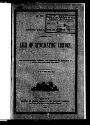 Tapa de An Act to amend the laws in force respecting the sale of intoxicating liquors and the issue of licenses therefor [sic], and otherwise for repression of abuses resulting from such sale