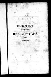 Tapa de Bibliothèque universelle des voyages effectués par mer ou par terre dans les diverses parties du monde depuis les premières découvertes jusqu'à nos jours
