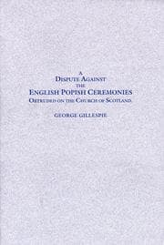 Tapa de A dispute against the English popish ceremonies obtruded on the Church of Scotland