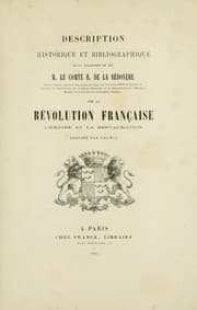 Tapa de Description historique et bibliographique de la collection de feu M. Le Comte H. de La Bʹedoyère...sur la rʹevolution française, lémpire et la restauration
