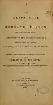Tapa de The despatches of Hernando Cortes, the conqueror of Mexico, addressed to the emperor Charles V.