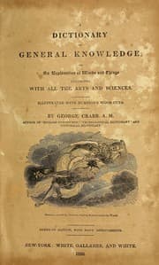 Tapa de A dictionary of general knowledge, or, An explanation of words and things connected with all the arts and sciences