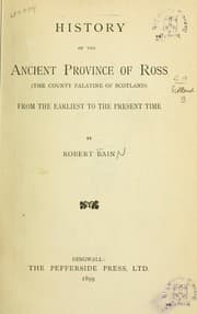 Tapa de History of the ancient province of Ross (The County Palatine of Scotland) from the earliest times to the present time