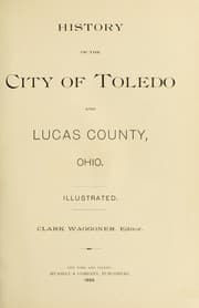 Tapa de History of the city of Toledo and Lucas County, Ohio ..