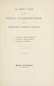 Tapa de An index guide to the shelf classification of the Harvard college library ...