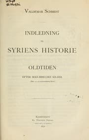 Tapa de Indledning til Syriens Historie Oldtiden efter ikke-bibelske Kilder