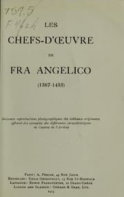 Tapa de Les chefs-d'oeuvre de Fra Angelico (1387-1455) soixante reproductions photographiques des tableaux originaux, offrant des exemples des différentes caracteristiques de l'oeuvre de l'artiste
