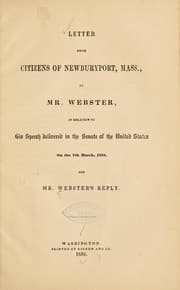 Tapa de Letter from citizens of Newburyport, Mass., to Mr. Webster, in relation to his speech delivered in the Senate of the United States on the 7th March, 1850, and Mr. Webster's reply