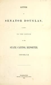 Tapa de Letter of Senator Douglas, in reply to the editor of the State Capitol reporter, Concord, N.H.
