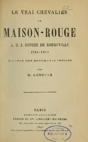 Tapa de Le vrai chevalier de Maison-rouge, A. D. J. Gonzze de Rougeville, 1761-1814