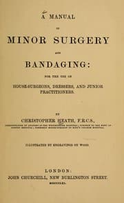 Tapa de A manual of minor surgery and bandaging for the use of house-surgeons, dressers, and junior practitioners
