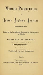 Tapa de Modern persecution, or, Insane asylums unveiled as demonstrated by the report of the Investigating Committee of the Legislature of Illinois