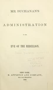 Tapa de Mr. Buchanan's administration on the eve of the rebellion