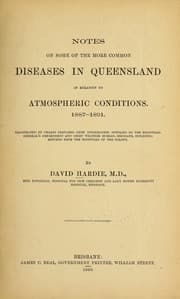 Tapa de Notes on some of the more common diseases in Queensland in relation to atmospheric conditions. 1887-1891