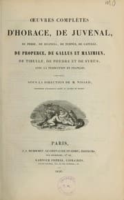 Tapa de Oeuvres complètes d'Horace, de Juvénal, de Perse, de Sulpicia, de Turnus, de Catulle, de Properce, de Gallus et Maximien, de Tibulle, de Phèdre et de Syrus