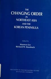 Tapa de The changing order in Northeast Asia and the Korean peninsula