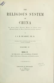 Tapa de The religious system of China, its ancient forms, evolution, history and present aspect, manners, customs and social institutions connected therewith