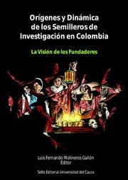 Tapa de Orígenes y dinámicas de los Semilleros de Investigación en Colombia