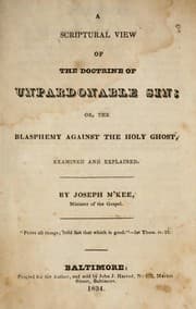 Tapa de A scriptural view of the doctrine of unpardonable sin, or, The blasphemy against the Holy Ghost, examined and explained