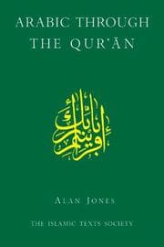 Tapa de Arabic Through the Qur'an (Islamic Texts Society)