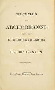 Tapa de Thirty years in the Arctic regions, a narrative of the explorations and adventures of Sir John Franklin