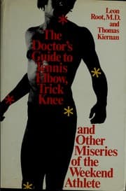 Tapa de The doctor's guide to tennis elbow, trick knee, and other miseries of the weekend athlete