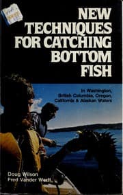 Tapa de New techniques for catching bottom fish in Washington, British Columbia, Oregon, California, & Alaskan waters