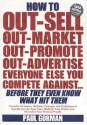 Tapa de How to Out-sell, Out-market, Out-promote, Out-advertise, Everyone Else You Compete Against, Before They Even Know What Hit Them