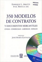 Tapa de 350 MODELOS DE CONTRATOS Y DOCUMENTOS MERCANTILES. Civiles, comerciales, laborales, rurales. Incluye CD-ROM. prólogo José M Gastaldi