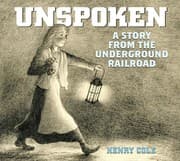Tapa de Unspoken, a story from the underground railroad