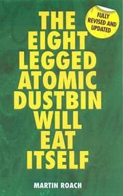 Tapa de The Eight Legged Atomic Dustbin Will Eat Itself