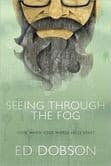 Tapa de Seeing through the Fog: Hope When Your World Falls Apart