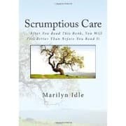 Tapa de Scrumptious Care After You Read This Book, You Will Feel Better Than Before You Read It