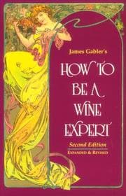 Tapa de How to be a wine expert