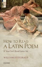 Tapa de How to Read a Latin Poem if You Can't Read Latin Yet