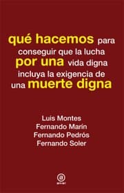Tapa de Qué hacemos para conseguir que la lucha por una vida digna incluya la exigencia de una muerte digna