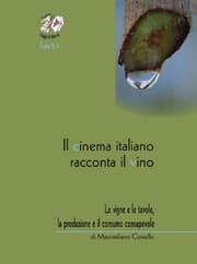 Tapa de Il cinema italiano racconta il vino. Le vigne e le tavole, la produzione e il consumo consapevole