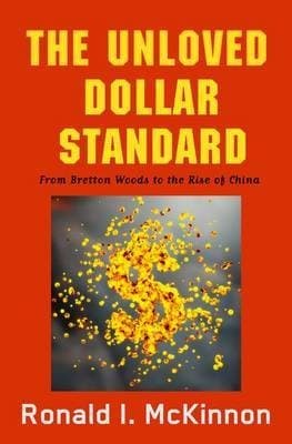 Tapa de The unloved world dollar standard