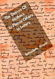Tapa de The Desires of Mothers to Please Others in Letters (The Literature Profile Series, 1)