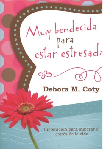Tapa de Muy Bendecida Para Estar Estresada