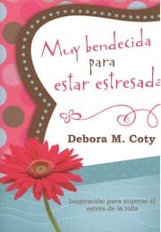 Tapa de Muy Bendecida Para Estar Estresada