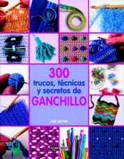 Tapa de 300 trucos, técnicas y secretos de ganchillo