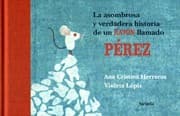 Tapa de La asombrosa y verdadera historia de un ratón llamado Pérez