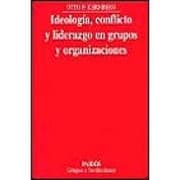 Tapa de Ideologia, Conflicto Y Liderazgo En Grupos Y Organizaciones