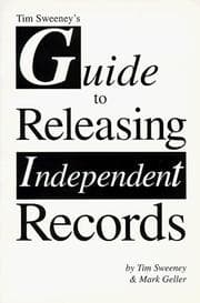 Tapa de Tim Sweeney's guide to releasing independent records